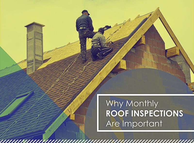 Why Monthly Roof Inspections Are Important